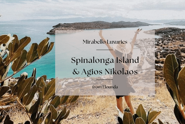 Mirabello Luxuries med Spinalonga & Agios Nikolaos